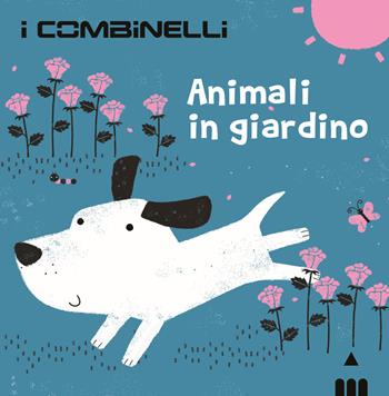 Animali in giardino. Ediz. a colori  - Libro Lapis 2021, I combinelli | Libraccio.it