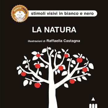 La natura. Ediz. illustrata - Raffaella Castagna - Libro Lapis 2021, inbianco&nero | Libraccio.it