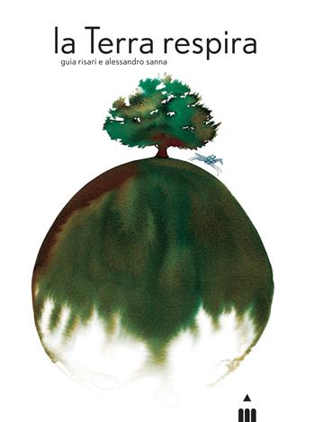 La Terra respira. Ediz. a colori - Guia Risari - Libro Lapis 2021 | Libraccio.it