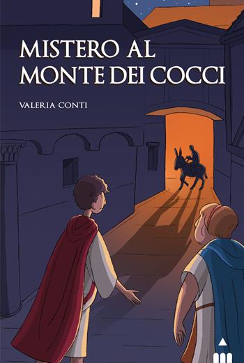 Mistero al Monte dei Cocci - Valeria Conti - Libro Lapis 2021, All'ombra del Colosseo | Libraccio.it