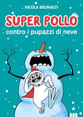 Super Pollo contro i pupazzi di neve