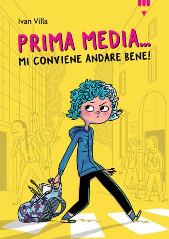 Prima media... Mi conviene andare bene! Ediz. illustrata - Ivan Villa - Libro Lapis 2021 | Libraccio.it