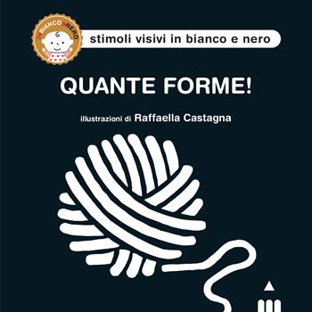 Quante forme! Ediz. illustrata - Raffaella Castagna - Libro Lapis 2022, inbianco&nero | Libraccio.it