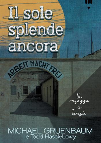 Il sole splende ancora - Michael Gruenbaum, Todd Hasak-Lowy - Libro Lapis 2022 | Libraccio.it