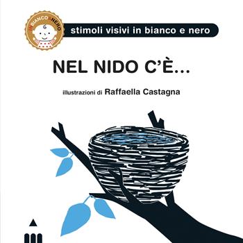 Nel nido c'è - Raffaella Castagna - Libro Lapis 2022, inbianco&nero | Libraccio.it
