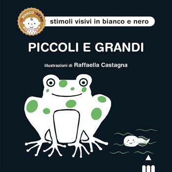 Piccoli e grandi. Ediz. illustrata - Raffaella Castagna - Libro Lapis 2022, inbianco&nero | Libraccio.it