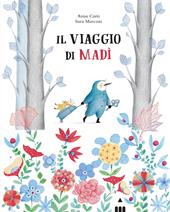 Il viaggio di Madì. Ediz. a colori