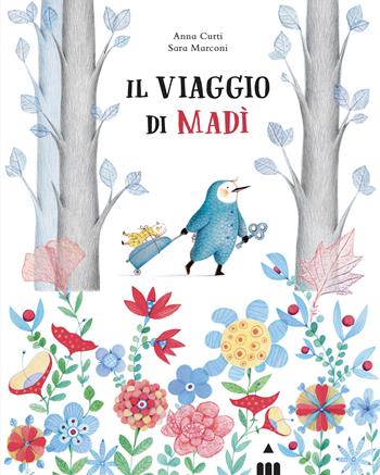 Il viaggio di Madì. Ediz. a colori - Sara Marconi, Anna Curti - Libro Lapis 2022, I lapislazzuli | Libraccio.it