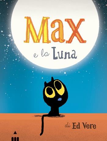 Max e la luna - Ed Vere - Libro Lapis 2022, Versi diversi | Libraccio.it