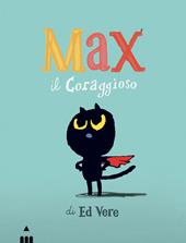 Max il coraggioso. Ediz. a colori