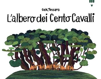 L' albero dei cento cavalli - Gek Tessaro - Libro Lapis 2022, I lapislazzuli | Libraccio.it