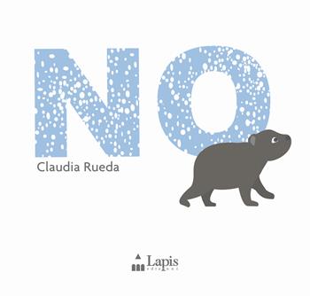 No. Ediz. a colori - Claudia Rueda - Libro Lapis 2022, Libri dal mondo | Libraccio.it