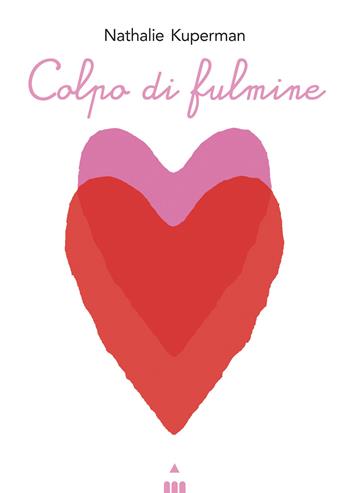 Colpo di fulmine - Nathalie Kuperman - Libro Lapis 2023 | Libraccio.it