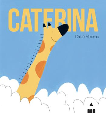 Caterina. Ediz. a colori - Chloé Alméras - Libro Lapis 2023, Libri dal mondo | Libraccio.it