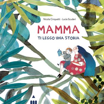 Mamma ti leggo una storia. Ediz. a colori - Nicola Cinquetti - Libro Lapis 2023 | Libraccio.it