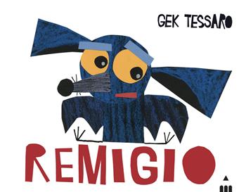 Remigio. Ediz. a colori - Gek Tessaro - Libro Lapis 2023, I lapislazzuli | Libraccio.it