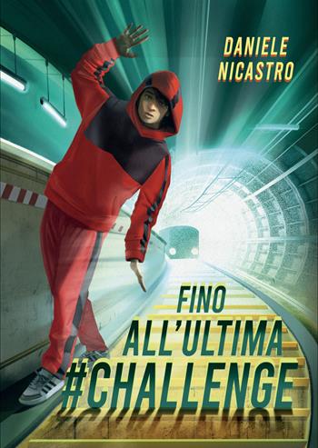 Fino all’ultima #challenge - Daniele Nicastro - Libro Lapis 2023, Narrativa fuori collana | Libraccio.it