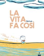 La vita fa così. Ediz. a colori