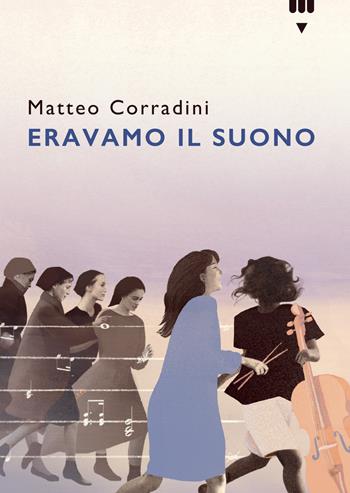 Eravamo il suono - Matteo Corradini - Libro Lapis 2024, Narrativa fuori collana | Libraccio.it