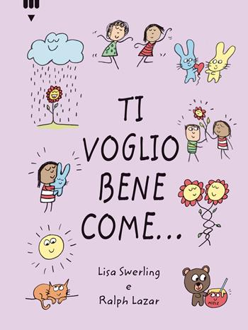 Ti voglio bene come.... Ediz. a colori - Lisa Swerling, Ralph Lazar - Libro Lapis 2024 | Libraccio.it