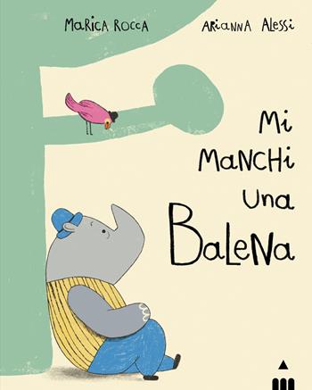 Mi manchi una balena. Ediz. a colori - Marica Rocca - Libro Lapis 2024, I lapislazzuli | Libraccio.it