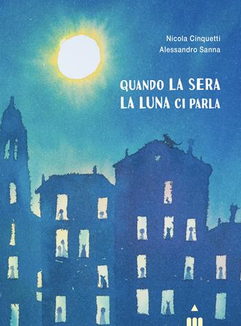 Quando la sera la luna ci parla. Ediz. a colori - Nicola Cinquetti - Libro Lapis 2024, Versi diversi | Libraccio.it