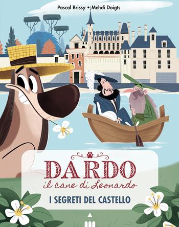 Segreti del castello. Dardo il cane di Leonardo. Vol. 3 - Pascal Brissy - Libro Lapis 2024 | Libraccio.it