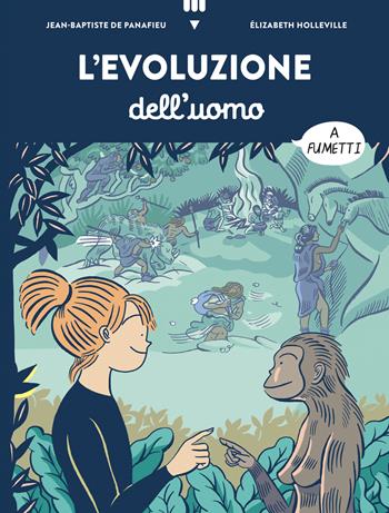 L'evoluzione dell’uomo a fumetti - Jean-Baptiste de Panafieu - Libro Lapis 2024, Divulgazione a fumetti | Libraccio.it