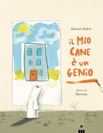 Il mio cane è un genio. Ediz. a colori - Harriet Ziefert - Libro Lapis 2024, Libri dal mondo | Libraccio.it