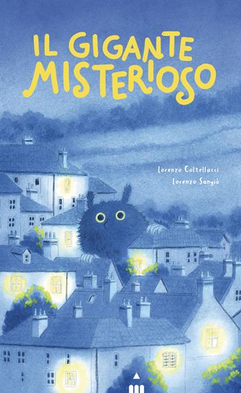 Il gigante misterioso. Ediz. a colori - Lorenzo Coltellacci - Libro Lapis 2024, Libri dal mondo | Libraccio.it