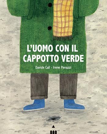 L'uomo con il cappotto verde. Ediz. a colori - Davide Calì - Libro Lapis 2024, I lapislazzuli | Libraccio.it