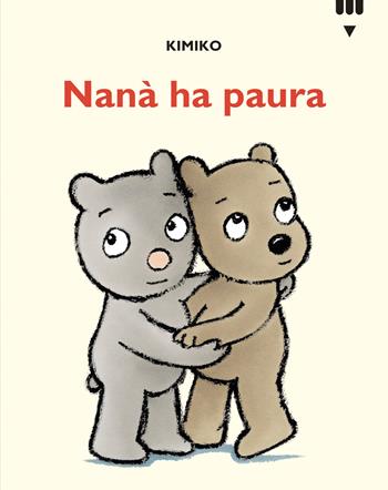 Nanà ha paura. Le avventure di Tato e Nanà. Ediz. a colori - Kimiko - Libro Lapis 2024 | Libraccio.it