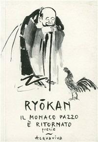 Il monaco pazzo è ritornato - Daigu Ryokan - Libro Acquaviva 2006, Tascabili | Libraccio.it
