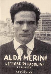 Lettere di Pasolini - Alda Merini - Libro Acquaviva 2006, Underground | Libraccio.it