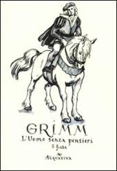 Grimm. L'uomo senza pensieri. Quattro fiabe