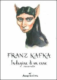 Indagine di un cane - Franz Kafka - Libro Acquaviva 2011, Tascabili | Libraccio.it