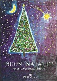 Buon Natale! Poesie, racconti, aforismi  - Libro Acquaviva 2011 | Libraccio.it