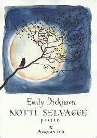 Notti selvagge. 20 poesie - Emily Dickinson - Libro Acquaviva 2012, Tascabili | Libraccio.it