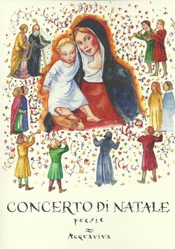 Concerto di Natale. Poesie, racconti, pensieri  - Libro Acquaviva 2012, Tascabili | Libraccio.it