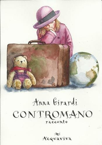 Contromano. Racconto - Anna Girardi - Libro Acquaviva 2012, Tascabili | Libraccio.it