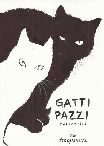 Gatti pazzi. Raccontini  - Libro Acquaviva 2013, Tascabili | Libraccio.it