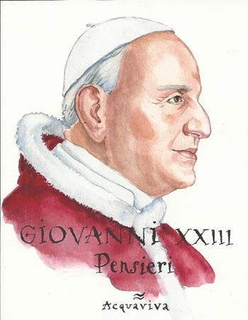 Papa Giovanni XXIII. Pensieri  - Libro Acquaviva 2013, Tascabili | Libraccio.it