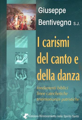 Carismi del canto e della danza  - Libro Edizioni RnS 2005 | Libraccio.it