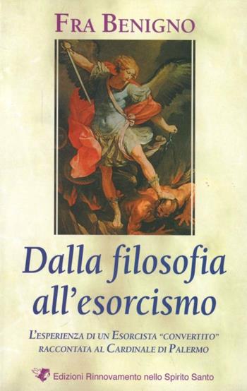 Dalla filosofia all'esorcismo - Benigno (Fra) - Libro Edizioni RnS 2006 | Libraccio.it