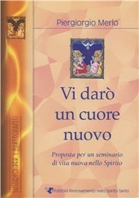 Vi darò un cuore nuovo. Sussidio per partecipanti. Vol. 2  - Libro Servizi RnS 2007 | Libraccio.it