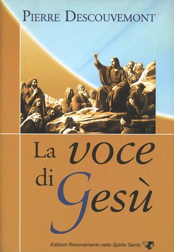 La voce di Gesù - Pierre Descouvemont - Libro Edizioni RnS 2008 | Libraccio.it