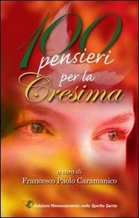 100 pensieri per la cresima  - Libro Edizioni RnS 2013 | Libraccio.it