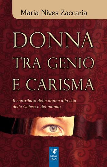 Donna tra genio e carisma - M. Nives Zaccaria - Libro Edizioni RnS 2015 | Libraccio.it