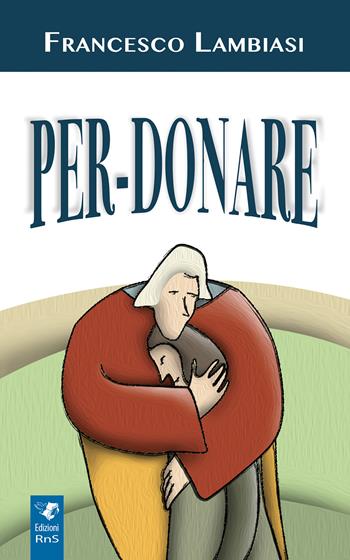 Per-donare - Francesco Lambiasi - Libro Servizi RnS 2018 | Libraccio.it