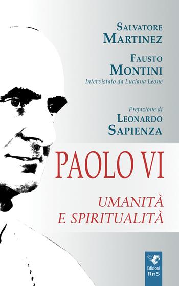 Paolo VI. Umanità e spiritualità - Salvatore Martinez, Fausto Montini, Luciana Leone - Libro Servizi RnS 2018 | Libraccio.it